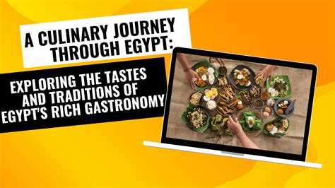  Cooking for Egypt: A Culinary Journey Through Time and Tradition, a Tapestry of Flavors Woven Through History!