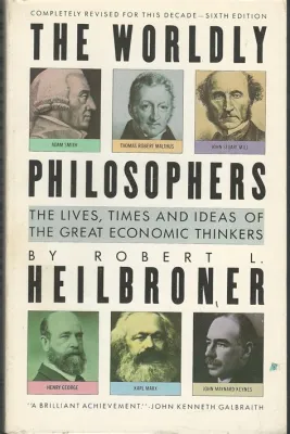  The Worldly Philosophers: Seven Revolutionary Minds That Changed How We Think About Economics - Uma Jornada Através dos Gigantes da Economia